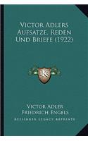 Victor Adlers Aufsatze, Reden Und Briefe (1922)