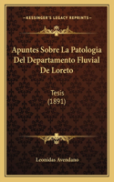 Apuntes Sobre La Patologia Del Departamento Fluvial De Loreto