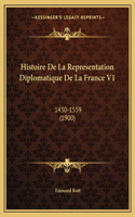Histoire De La Representation Diplomatique De La France V1