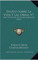 Ensayo Sobre La Vida y Las Obras V1: del Vizconde de Chateaubriand (1843)