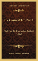 Grossenlehre, Part 1: Welcher Die Raumlehre Enthalt (1807)