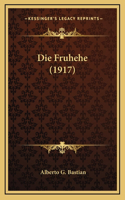 Die Fruhehe (1917)