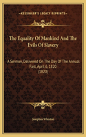 The Equality Of Mankind And The Evils Of Slavery