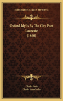 Oxford Idylls By The City Poet Laureate (1860)