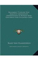 Reglement, T'vvelcke Zyne Majesteyt Ordonneert Onderhouden Te Worden Byde Officieren Ende Soldaeren (1656)