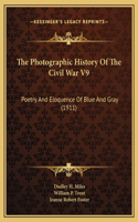 The Photographic History Of The Civil War V9