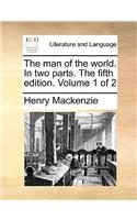 The Man of the World. in Two Parts. the Fifth Edition. Volume 1 of 2