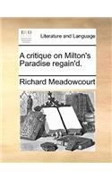 A Critique on Milton's Paradise Regain'd.