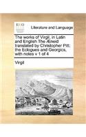 The works of Virgil, in Latin and English The Æneid translated by Christopher Pitt