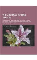 The Journal of Mrs. Fenton; A Narrative of Her Life in India, the Isle of France (Mauritius) and Tasmania During the Years 1826-1830