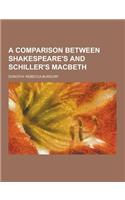 A Comparison Between Shakespeare's and Schiller's Macbeth