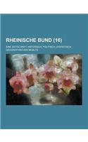 Rheinische Bund; Eine Zietschrift Historisch, Politisch, Statistisch, Geographischen Inhalts (16 ): (German)