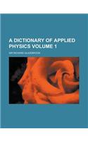 A Dictionary of Applied Physics Volume 1: (English)
