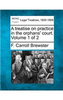 treatise on practice in the orphans' court. Volume 1 of 2