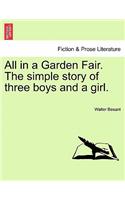 All in a Garden Fair. the Simple Story of Three Boys and a Girl.