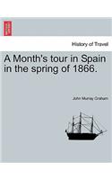 Month's Tour in Spain in the Spring of 1866.