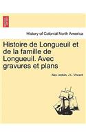 Histoire de Longueuil et de la famille de Longueuil. Avec gravures et plans