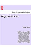 Algeria as It Is.