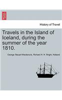 Travels in the Island of Iceland, During the Summer of the Year 1810.