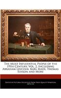 The Most Influential People of the 19th Century, Vol. 2, Including Abraham Lincoln, Karl Marx, Thomas Edison and More