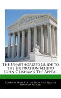 The Unauthorized Guide to the Inspiration Behind John Grisham's the Appeal