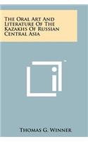 Oral Art And Literature Of The Kazakhs Of Russian Central Asia