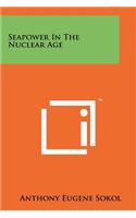 Seapower In The Nuclear Age