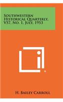 Southwestern Historical Quarterly, V57, No. 1, July, 1953