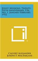 Jesuit Missions, Twenty-Fifth Anniversary, V26, No. 1, January-February, 1952