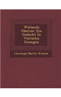 Wielands Oberon: Ein Gedicht in Vierzehn Ges Ngen(German)