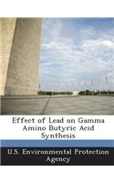 Effect of Lead on Gamma Amino Butyric Acid Synthesis