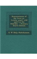 Reminiscences of the Lews; Or, Twenty Years' Wild Sport in the Hebrides