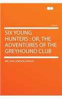 Six Young Hunters