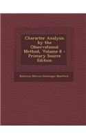 Character Analysis by the Observational Method, Volume 8