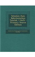 Scholien Zum Babylonischen Talmud, I Heft - Primary Source Edition