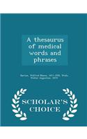 Thesaurus of Medical Words and Phrases - Scholar's Choice Edition
