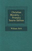 Christian Morality... - Primary Source Edition: (English)