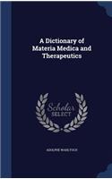 Dictionary of Materia Medica and Therapeutics