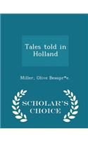 Tales Told in Holland - Scholar's Choice Edition