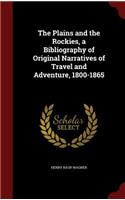 The Plains and the Rockies, a Bibliography of Original Narratives of Travel and Adventure, 1800-1865