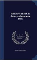 Mémoires of Nat. H. Jones, an Insurance Man