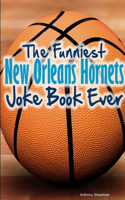 Funniest New Orleans Hornets Joke Book Ever