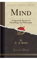 Mind, Vol. 11: A Quarterly Review of Psychology and Philosophy (Classic Reprint)