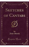 Sketches of Cantabs (Classic Reprint): (English)