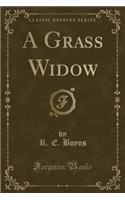 A Grass Widow (Classic Reprint)
