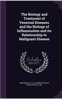 The Biology and Treatment of Venereal Diseases and the Biology of Inflammation and Its Relationship to Malignant Disease