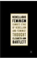 Rebellious Feminism
