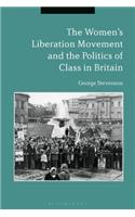 The Women's Liberation Movement and the Politics of Class in Britain