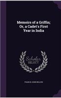 Memoirs of a Griffin; Or, a Cadet's First Year in India