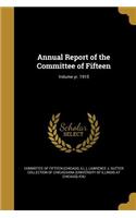 Annual Report of the Committee of Fifteen; Volume yr. 1915
